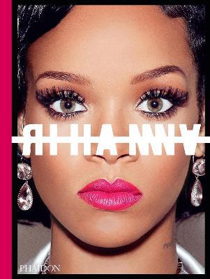 Rihanna. Ed. Inglese  - Libro Phaidon 2019, Fotografia | Libraccio.it