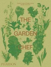 The garden chef. Recipes and stories from plant to plate