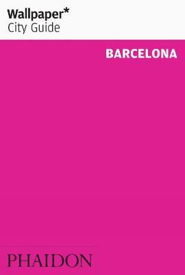 Barcelona. Ediz. inglese  - Libro Phaidon 2019, Wallpaper. City Guide | Libraccio.it