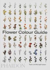 Flower color guide. Ediz. a colori