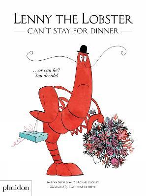 Lenny the lobster can't stay for dinner. Ediz. a colori - Finn Buckley, Michael Buckley - Libro Phaidon 2019, Libri per bambini | Libraccio.it