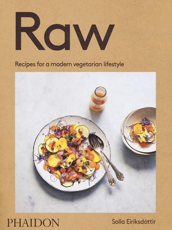 Raw. Recipes for a modern vegetarian lifestyle - Solla Eiriksdottir - Libro Phaidon 2019, Cucina | Libraccio.it