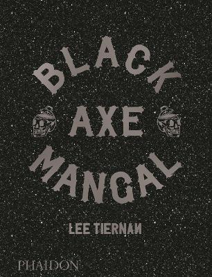 Black Axe Mangal - Lee Tiernan - Libro Phaidon 2019, Cucina | Libraccio.it
