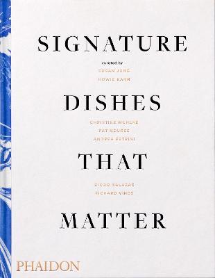 Signature dishes that matter  - Libro Phaidon 2019, Cucina | Libraccio.it