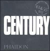 Century. Ediz. illustrata  - Libro Phaidon 2002 | Libraccio.it