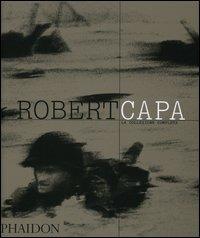 Robert Capa. La collezione completa. Ediz. illustrata - Richard Whelan - Libro Phaidon 2004 | Libraccio.it