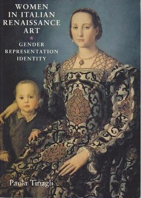 Women in Italian Renaissance Art - Paola Tinagli - Libro Manchester University Press | Libraccio.it