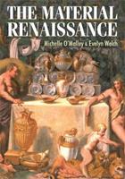 The Material Renaissance  - Libro Manchester University Press, Studies in Design and Material Culture | Libraccio.it