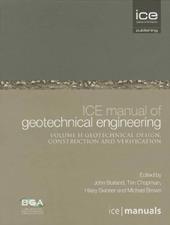 ICE Manual of Geotechnical Engineering Volume II:Geotechnical Design, Construction and Verification