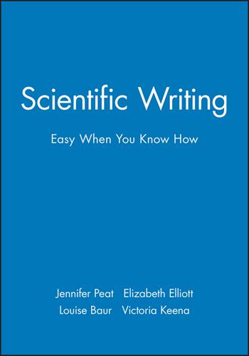 Scientific Writing - Jennifer Peat, Elizabeth Elliott, Louise Baur - Libro John Wiley & Sons Inc | Libraccio.it