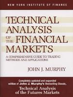 Technical Analysis of the Financial Markets - John J. Murphy - Libro Pearson Professional Education | Libraccio.it