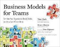 Business Models For Teams  - Libro Prentice Hall Press | Libraccio.it