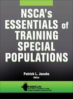 NSCA's Essentials of Training Special Populations - Patrick L. Jacobs, NSCA -National Strength & Conditioning Association - Libro Human Kinetics Publishers | Libraccio.it