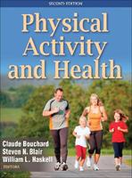 Physical Activity and Health - Claude Bouchard, Steven N. Blair, William L. Haskell - Libro Human Kinetics Publishers | Libraccio.it