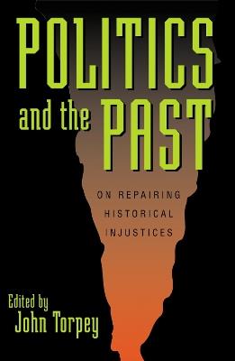 Politics and the Past  - Libro Rowman & Littlefield, World Social Change | Libraccio.it
