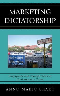 Marketing Dictatorship - Anne-Marie Brady - Libro Bloomsbury Publishing Plc, Asia/Pacific/Perspectives | Libraccio.it