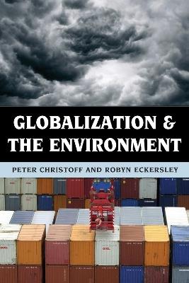 Globalization and the Environment - Peter Christoff, Robyn Eckersley - Libro Bloomsbury Publishing Plc, Globalization | Libraccio.it