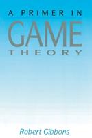 Primer In Game Theory, A - Robert Gibbons - Libro Pearson Education Limited | Libraccio.it