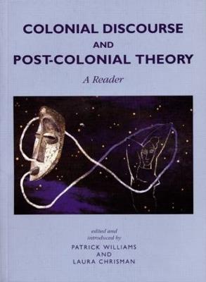 Colonial Discourse and Post-Colonial Theory - Patrick Williams, Laura Chrisman - Libro Taylor & Francis Ltd | Libraccio.it