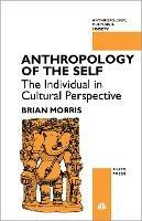 Anthropology of the Self - Brian Morris - Libro Pluto Press, Anthropology, Culture and Society | Libraccio.it