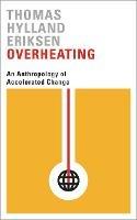 Overheating - Thomas Hylland Eriksen - Libro Pluto Press | Libraccio.it