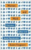 Women and Work - Susan Ferguson - Libro Pluto Press, Mapping Social Reproduction Theory | Libraccio.it