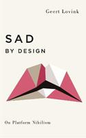 Sad by Design - Geert Lovink - Libro Pluto Press, Digital Barricades | Libraccio.it