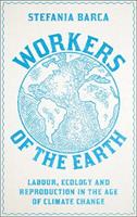 Workers of the Earth - Stefania Barca - Libro Pluto Press | Libraccio.it