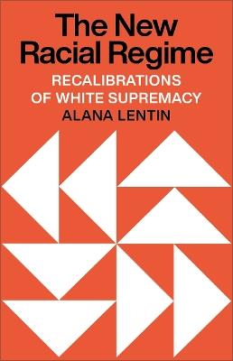 The New Racial Regime - Alana Lentin - Libro Pluto Press | Libraccio.it