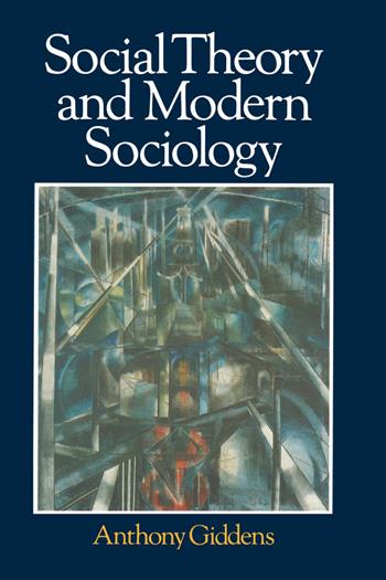 Social Theory and Modern Sociology - Anthony Giddens - Libro John Wiley and Sons Ltd | Libraccio.it