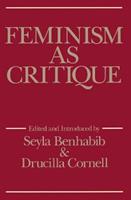 Feminism as Critique - Seyla Benhabib, Drucilla Cornell - Libro John Wiley and Sons Ltd, Feminist Perspectives | Libraccio.it