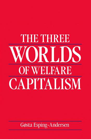 The Three Worlds of Welfare Capitalism - Gosta Esping-Andersen - Libro John Wiley and Sons Ltd | Libraccio.it