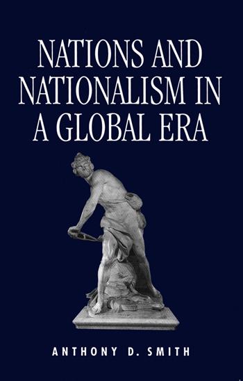 Nations and Nationalism in a Global Era - Anthony D. Smith - Libro John Wiley and Sons Ltd | Libraccio.it