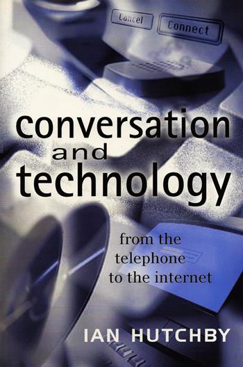 Conversation and Technology - Ian Hutchby - Libro John Wiley and Sons Ltd | Libraccio.it