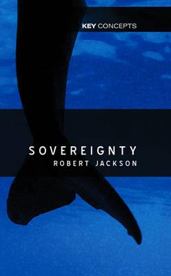 Sovereignty - Robert Jackson - Libro John Wiley and Sons Ltd, Key Concepts series | Libraccio.it