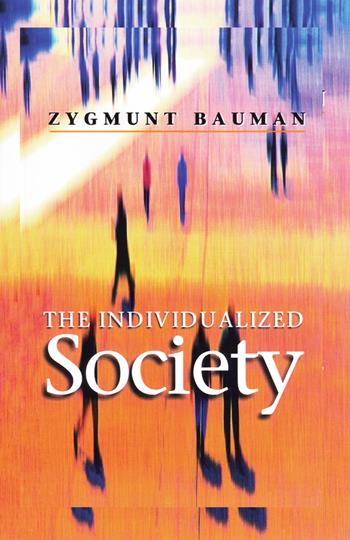 The Individualized Society - Zygmunt Bauman - Libro John Wiley and Sons Ltd | Libraccio.it