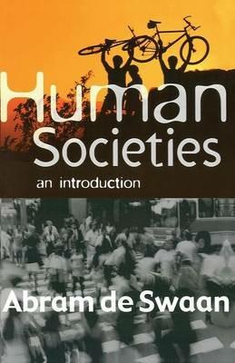 Human Societies - Abram De Swaan - Libro John Wiley and Sons Ltd | Libraccio.it