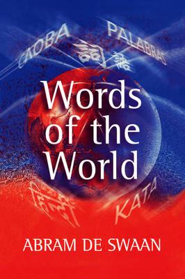 Words of the World - Abram De Swaan - Libro John Wiley and Sons Ltd | Libraccio.it
