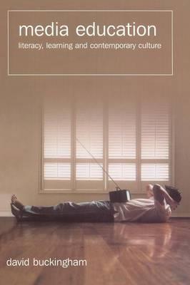 Media Education - David Buckingham - Libro John Wiley and Sons Ltd | Libraccio.it