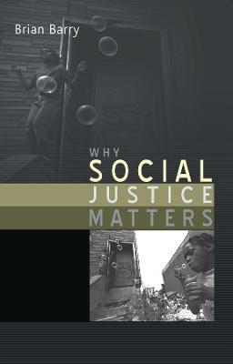 Why Social Justice Matters - Brian Barry - Libro John Wiley and Sons Ltd | Libraccio.it