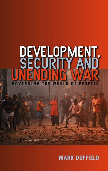 Development, Security and Unending War - Mark Duffield - Libro John Wiley and Sons Ltd | Libraccio.it