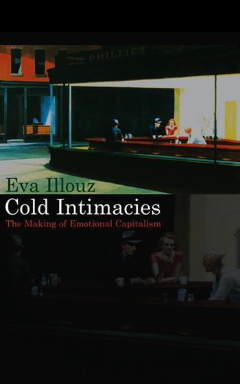 Cold Intimacies - Eva Illouz - Libro John Wiley and Sons Ltd | Libraccio.it