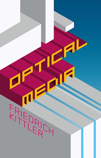 Optical Media - Friedrich Kittler - Libro John Wiley and Sons Ltd | Libraccio.it