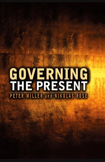 Governing the Present - Nikolas Rose, Peter Miller - Libro John Wiley and Sons Ltd | Libraccio.it
