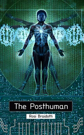 The Posthuman - Rosi Braidotti - Libro John Wiley and Sons Ltd | Libraccio.it