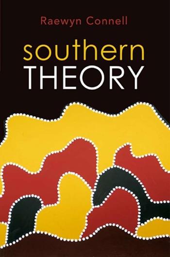 Southern Theory - Raewyn Connell - Libro John Wiley and Sons Ltd | Libraccio.it