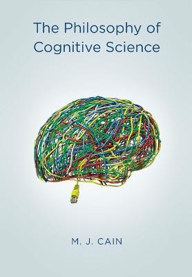 The Philosophy of Cognitive Science - Mark J. Cain - Libro John Wiley and Sons Ltd | Libraccio.it