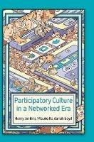 Participatory Culture in a Networked Era - Henry Jenkins, Mizuko Ito, danah boyd - Libro John Wiley and Sons Ltd | Libraccio.it