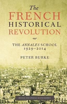 The French Historical Revolution - Peter Burke - Libro John Wiley and Sons Ltd | Libraccio.it