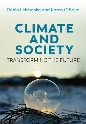 Climate and Society - Robin Leichenko, Karen O'Brien - Libro John Wiley and Sons Ltd | Libraccio.it